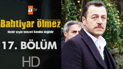Bahtiyar Ölmez 17. Bölüm