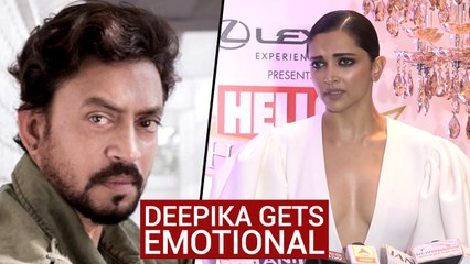 Deepika Padukone gets EMOTIONAL on Irrfan Khan's Illness | INTERVIEW