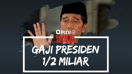 #HOAXSABER | Gaji Presiden 1/2 Miliar