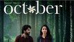 October - Official Trailer - Varun Dhawan - Banita Sandhu - Shoojit Sircar