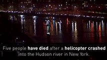 Five dead after helicopter plunges into Hudson river