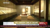 Ancient Chinese paintings, calligraphy showcased at Metropolitan Museum of Art