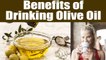 Olive Oil: Health Benefits of Drinking Olive Oil in the morning | Boldsky