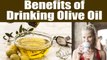 Olive Oil: Health Benefits of Drinking Olive Oil in the morning | Boldsky
