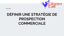 Définir une stratégie de prospection commerciale