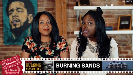 Between 2 Sistas: Burning Sands Review!