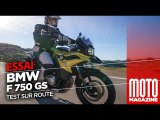 BMW F 750 GS - Essai Moto Magazine 2018