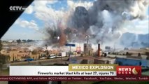 Mexico fireworks market blast kills at least 27, injures 70