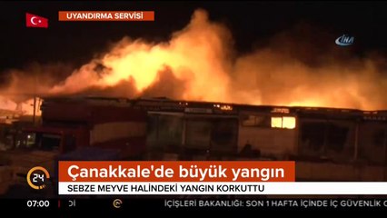 Çanakkale'de sebze ve meyve halinde yangın