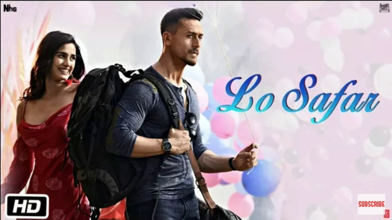 Baaghi 2: Lo Safar Song | Tiger Shroff | Disha P | Mithoon | Jubin N | Ahmed Khan Sajid Nadiadwala