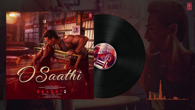 O Saathi Full Song Baaghi 2 Tiger Shroff Disha Patani Arko Ahmed Khan Sajid Nadiadwala