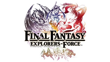 Final Fantasy Explorers-Force - Trailer de lancement