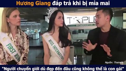 Hương Giang đáp trả khi bị mỉa mai: "Người chuyển giới dù đẹp đến đâu cũng không thể là con gái"