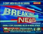 Sukma: Blasts during search OPs by security forces; 8 CRPF personnel martyred