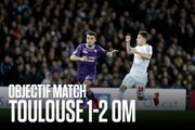 Objectif Match S06E29 | Toulouse - OM