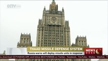Russia will deploy missile units in response to the deployment of the THAAD