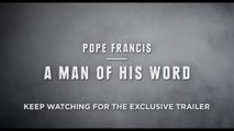 Pope Francis - A Man of His Word: Official Trailer