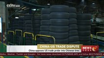 China opposes US trade probe into Chinese tires