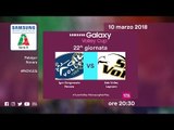 Novara - Legnano | Speciale | 22^ Giornata | Samsung Galaxy Volley Cup 2017/18