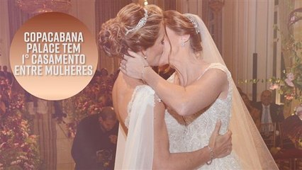 Primeiro casamento entre mulheres no Copacabana Palace