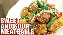 Sweet And Sour Meatballs Recipe | Chicken Recipe | Starter Recipe | Indo Chinese Recipes | Varun