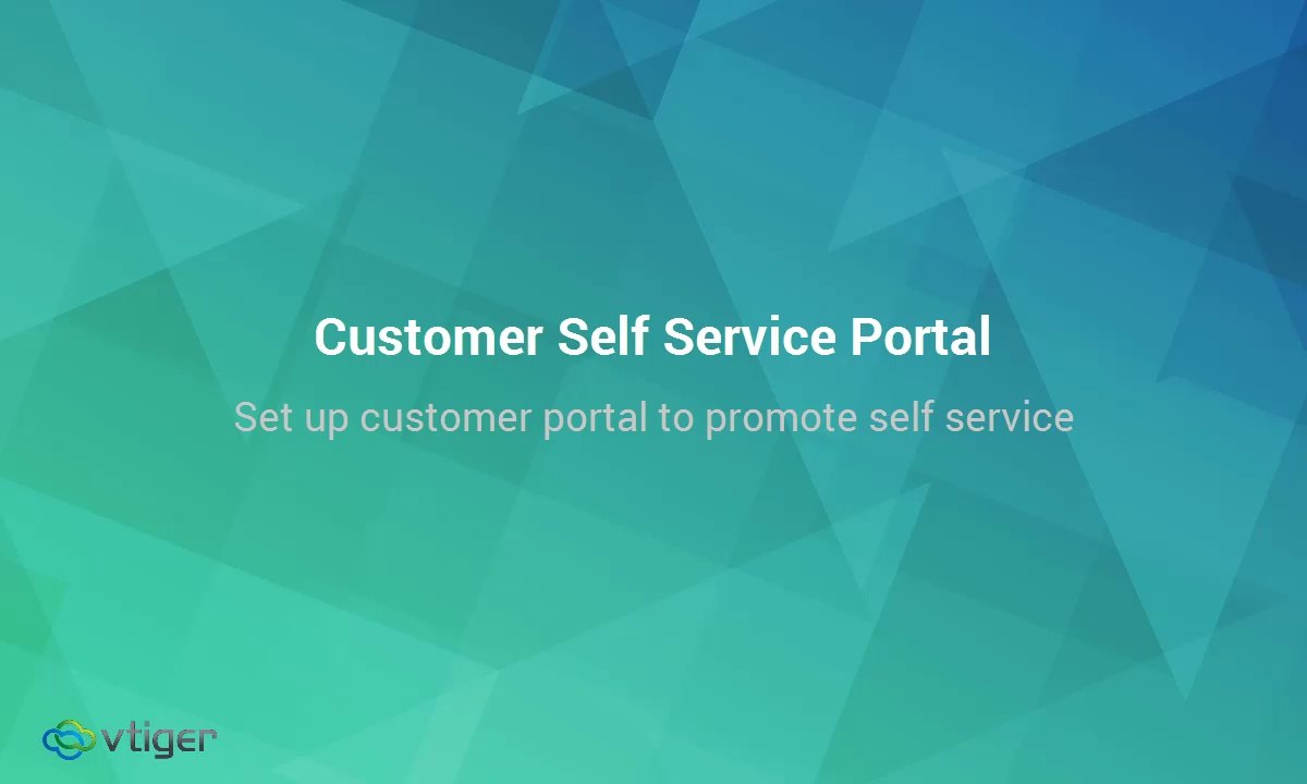 Set up customer portal to promote self service in Vtiger CRM
