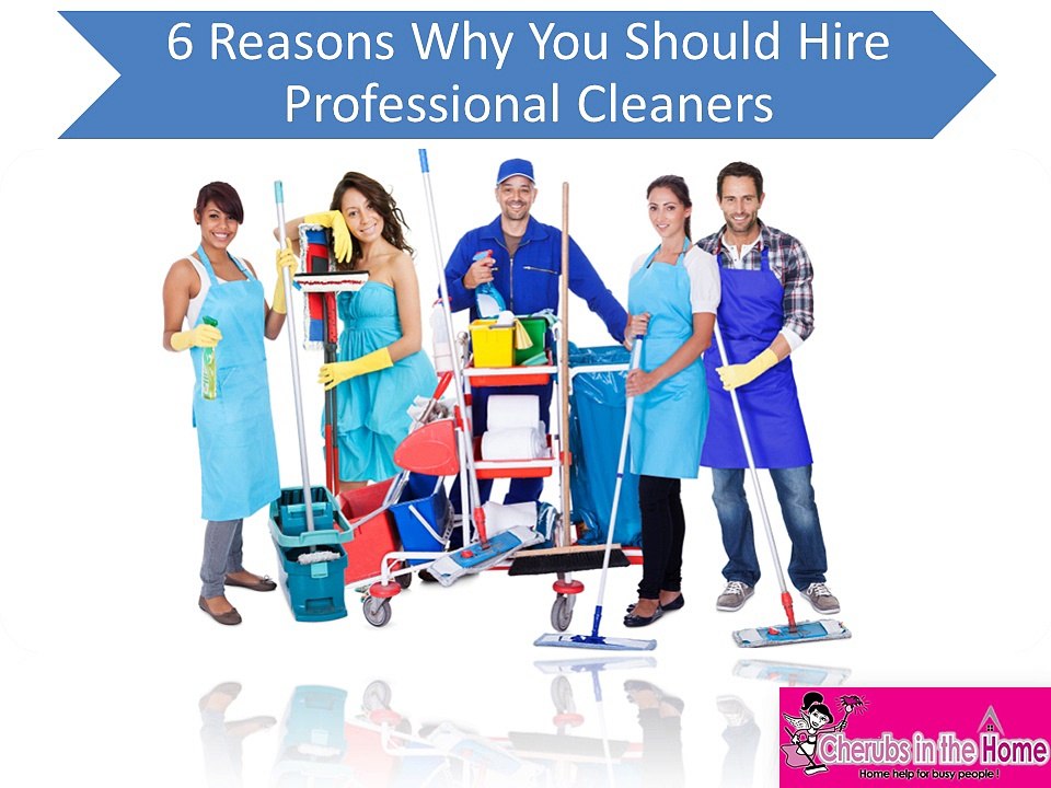 6 Reasons Why You Should Hire Professional Cleaners