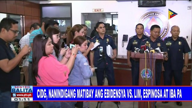 #SentroBalita: CIDG, nanindigang matibay ang ebidensya vs Lim, Espinosa at iba pa
