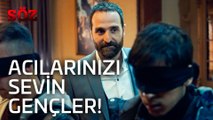 Söz | 37.Bölüm - Acılarınızı Sevin Gençler!