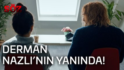 Söz | 37.Bölüm -  Derman Nazlı'nın Yanında!