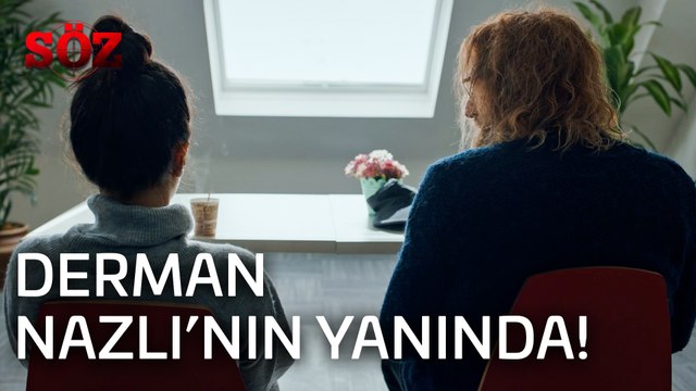 Söz | 37.Bölüm - Derman Nazlı'nın Yanında!