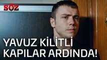 Söz | 37.Bölüm  -  Yavuz Kilitli Kapılar Ardında!