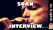 Soan en DVD Live : Interview Exclu