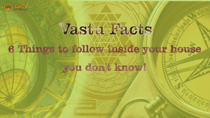 Vastu Facts 6 things to follow inside your house you don’t know