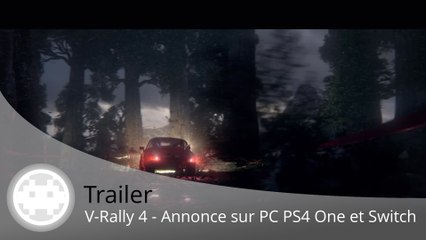 Trailer - V-Rally 4 - Trailer d'annonce sur PC, PS4, One et Switch