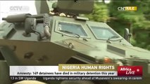 Nigeria Human Rights: Amnesty says 149 detainees have died in military detention this year