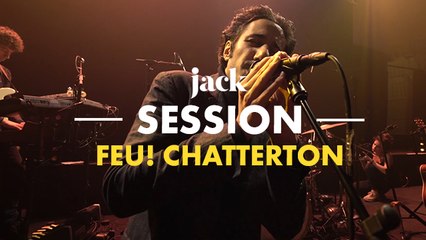Jack Session  : "L'oiseau" - Feu! Chatterton  | JACK