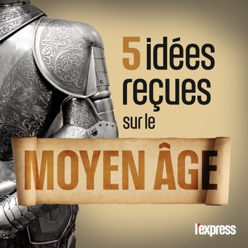 5 idées reçues sur le Moyen Âge