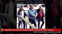 2 Yaşındaki Kızına Göz Kırpan Adamı Taciz Etti Diye Tekme Tokat Dövdü