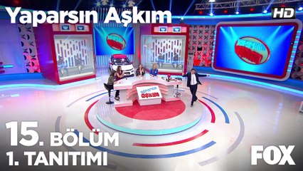 Yaparsın Aşkım 15. Bölüm 1. Tanıtımı
