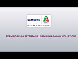 Scambio della Settimana | 22^ Giornata Samsung Galaxy Volley Cup 2017/18