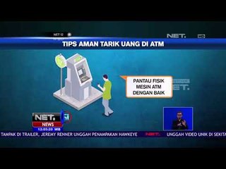 Tips Aman Tarik Uang di ATM - NET 12