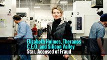 Elizabeth Holmes, Theranos C.E.O. and Silicon Valley Star, Accused of Fraud