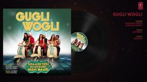 _GUGLI WOGLI_ Full Audio Song _ Shaadi Teri Bajayenge Hum Band _ Dilbagh Singh _ Aakasa _Rohit Kumar