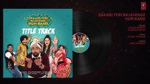 Full Audio _ Shaadi Teri Bajayenge Hum Band Title Song _ Daler Mehndi Dilbagh Singh