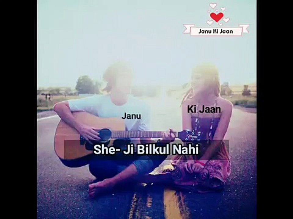 Janu Ki Jaan - Cute Conversation Between gf and Bf- Love Romchance - march-2018