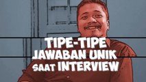 Tipe - Tipe Jawaban Unik Saat Interview