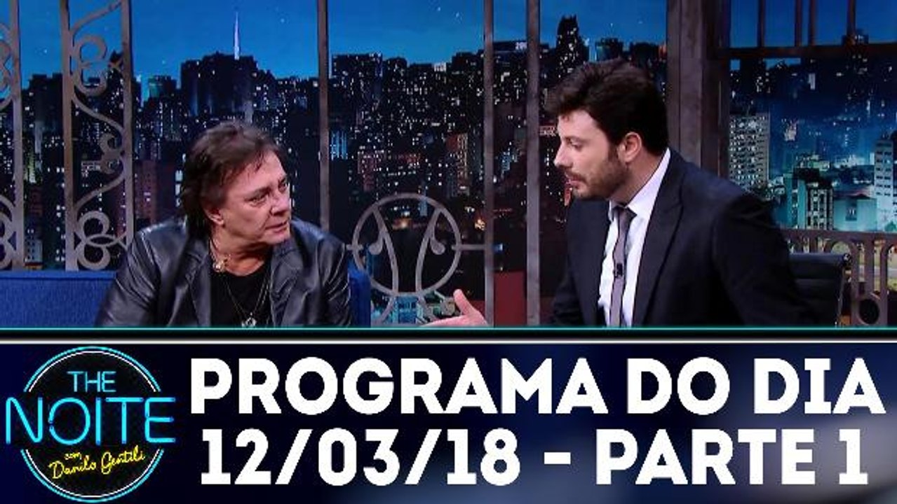 The Noite 12.03.18  - Parte 1