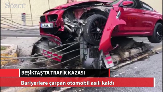 Beşiktaş’ta bariyerlere çarpan otomobil asılı kaldı