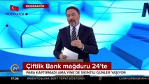 Çiftlik Bank mağduru 24 TV'de